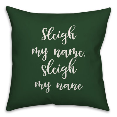  Sleigh My Name Throw Pillow