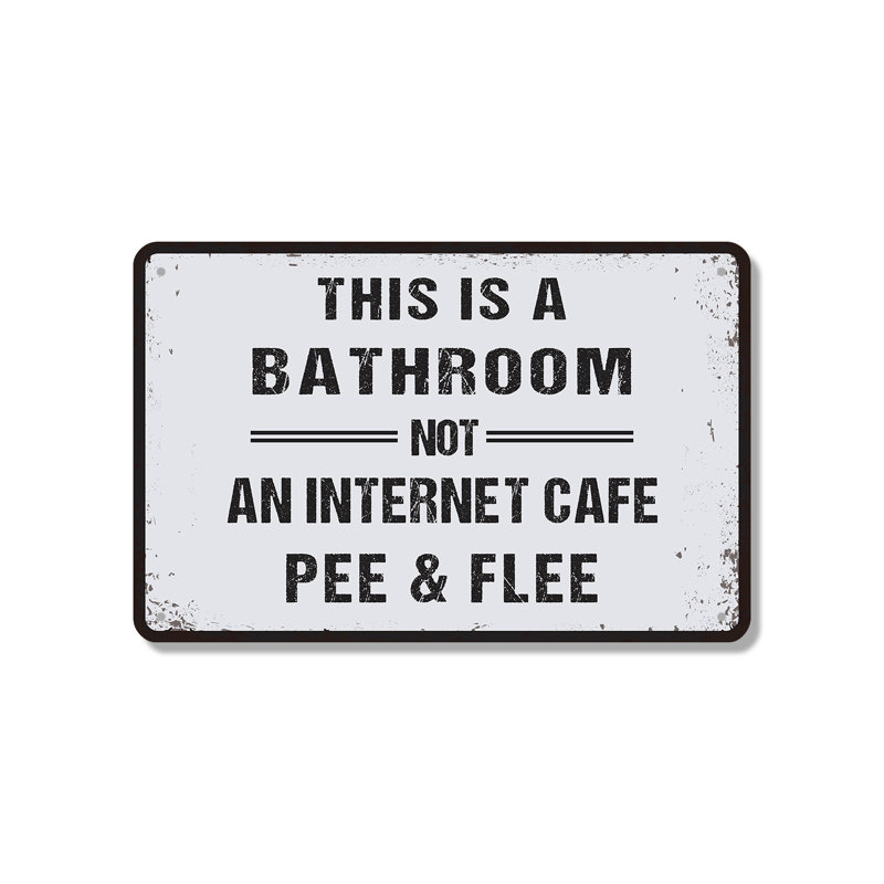 This Is a Bathroom Not a Internet Cafe, enseigne en aluminium 10 po x 14 po, H 10 po x l 14 po x P 0,1 po, Blanc