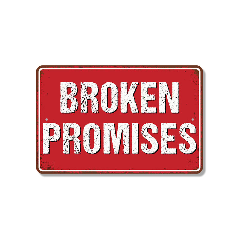 Enseigne en plastique 10 po x 14 po Broken Promises