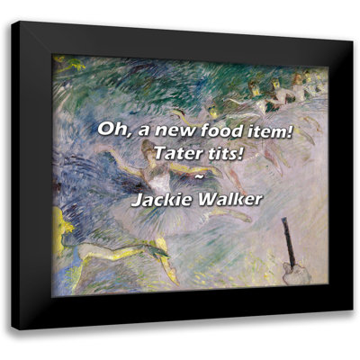 Citation de Jackie Walker: Oh, un nouvel aliment! Seins de Tater!