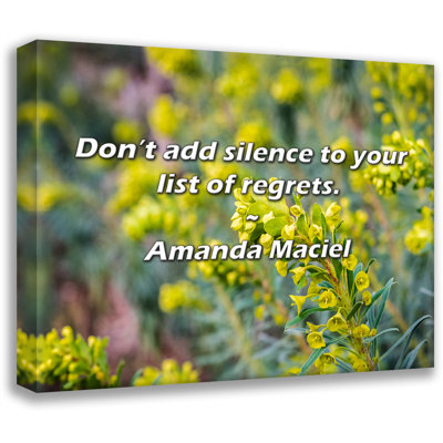 Artsy Quote "Don’t add silence to your list of regrets." By Amanda Maciel Gallery Wrapped Canvas