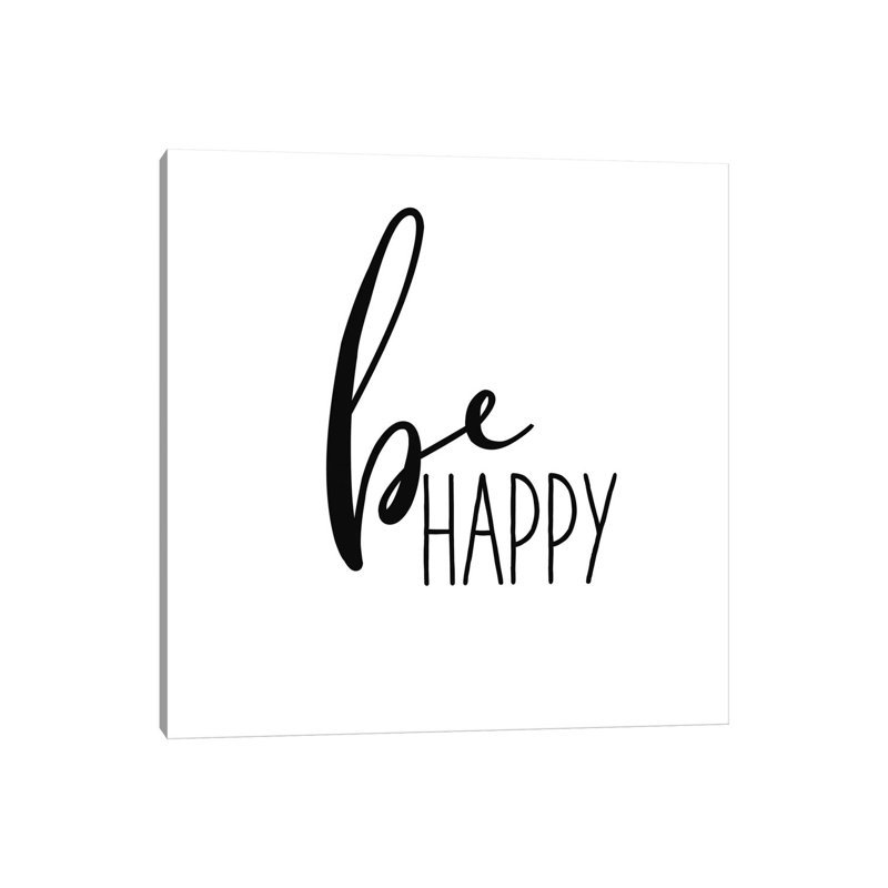 Be Happy - Print on Canvas, 45.72cm H x 45.72cm W x 3.81cm D, Wrapped Canvas