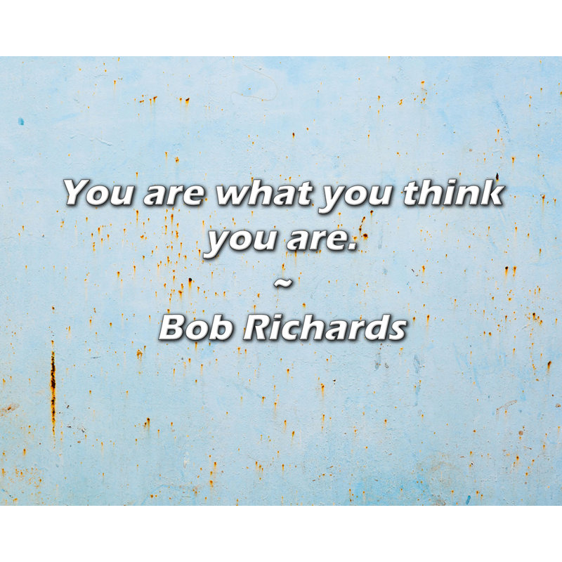 Bob Richards Citation: Vous êtes ce que vous pensez être.