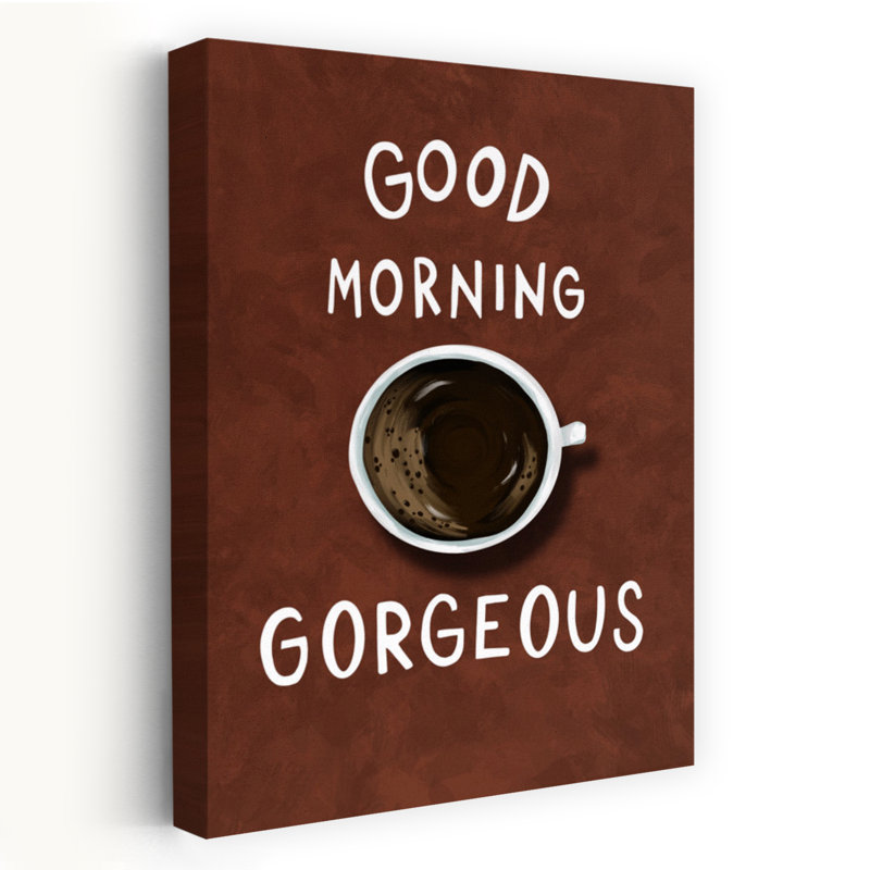 «Good Morning Gorgeous Coffee», art mural contemporain, H 60 po x l 40 po