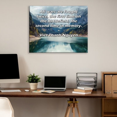 ArtsyQuotes Gallery Wrapped Canvas By Viet Thanh Nguyen: "All wars are fought twice, the first time on the battlefield, the second time in memory."