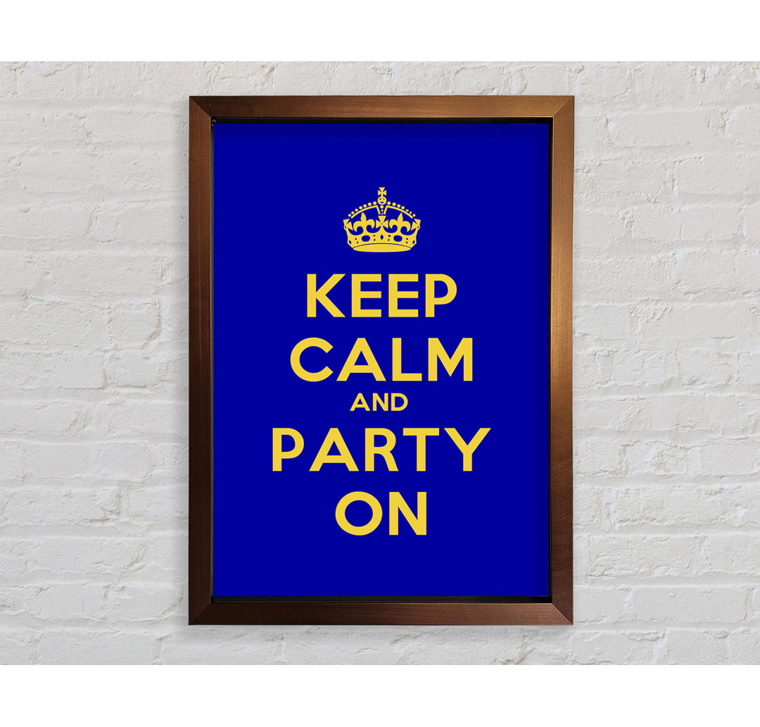 Siglerville Keep Calm Party On Gerahmter Druck Wandkunst