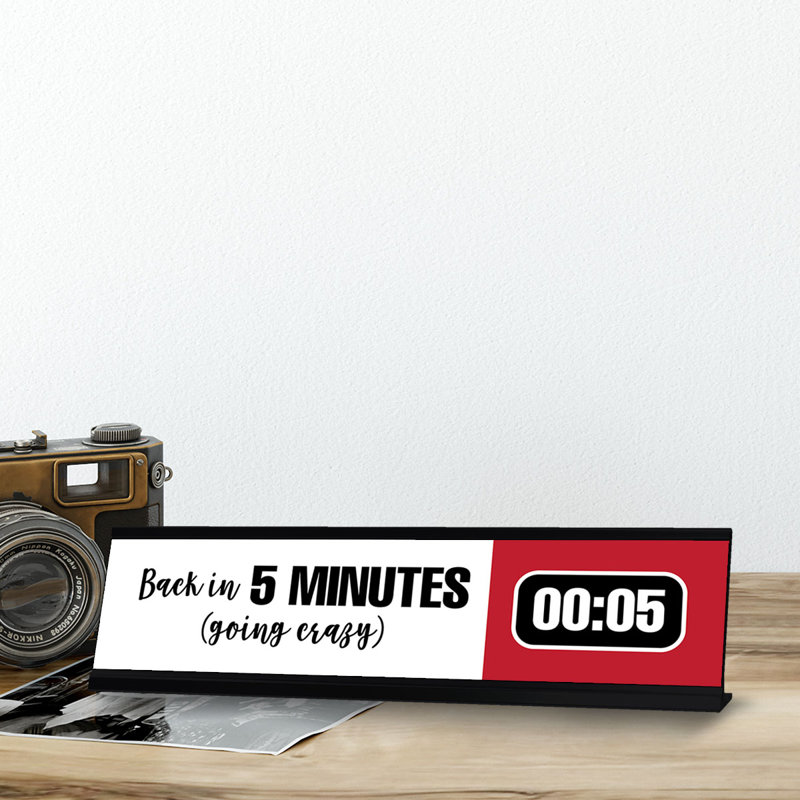 Enseigne de bureau «Back in 5 minutes (Going Crazy»)