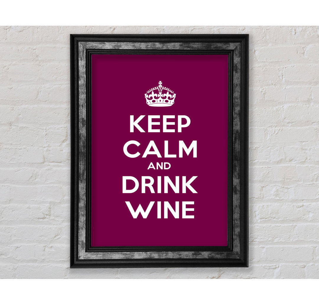 Küche Zitat Keep Calm Wine - Druck