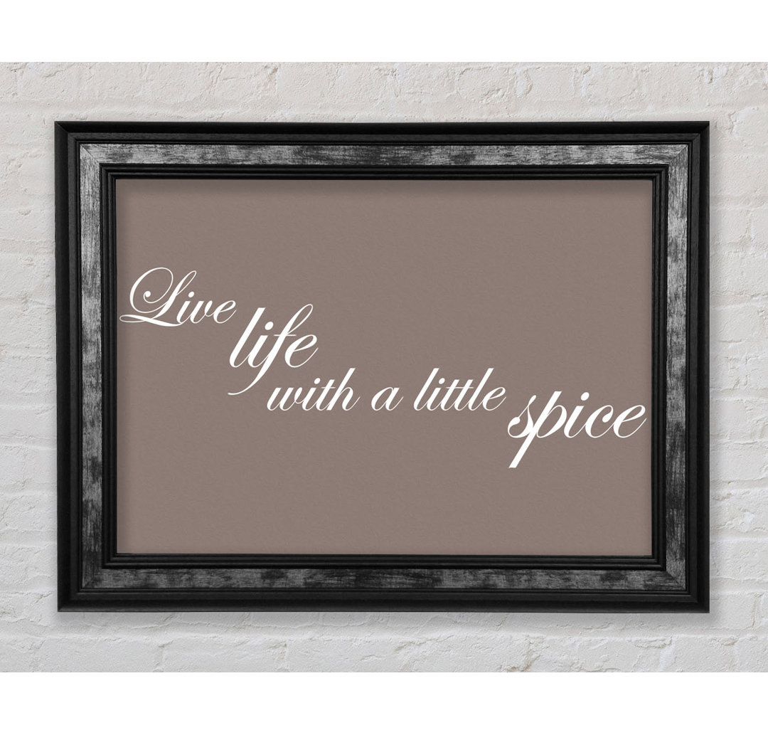 Zitat aus der Küche Live Life With A Little Spice - Single Picture Frame Typography