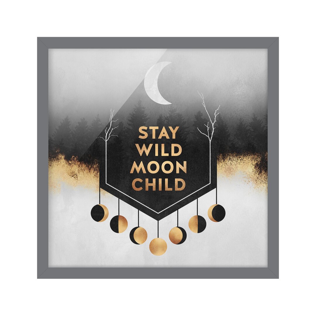 Gerahmtes Bild - Stay Wild Moon Child - Quadratisch 1: 1