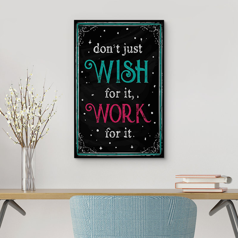 «Don't Just Wish For It, Work For It», reproduction sur toile, H 36 po x l 24 po x P 1,5 po