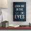 «Look Me in the Eyes», reproduction d'art textuel sur toile tendue-32770626