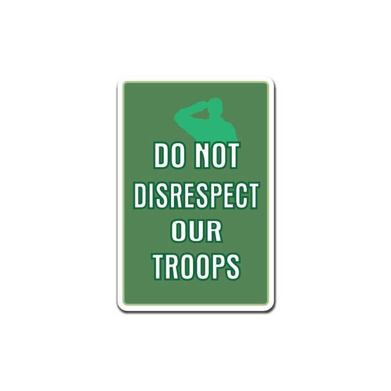 Panneau «Do Not Disrespect Troops»