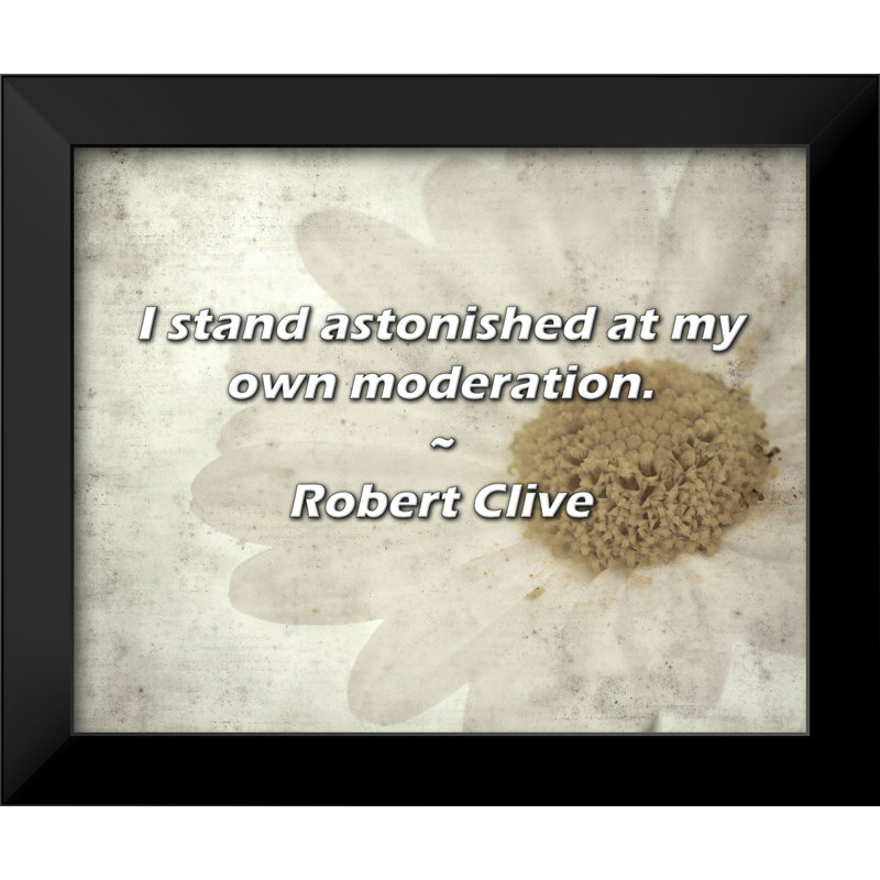 Robert Clive Citation: Je suis étonné de ma propre modération.
