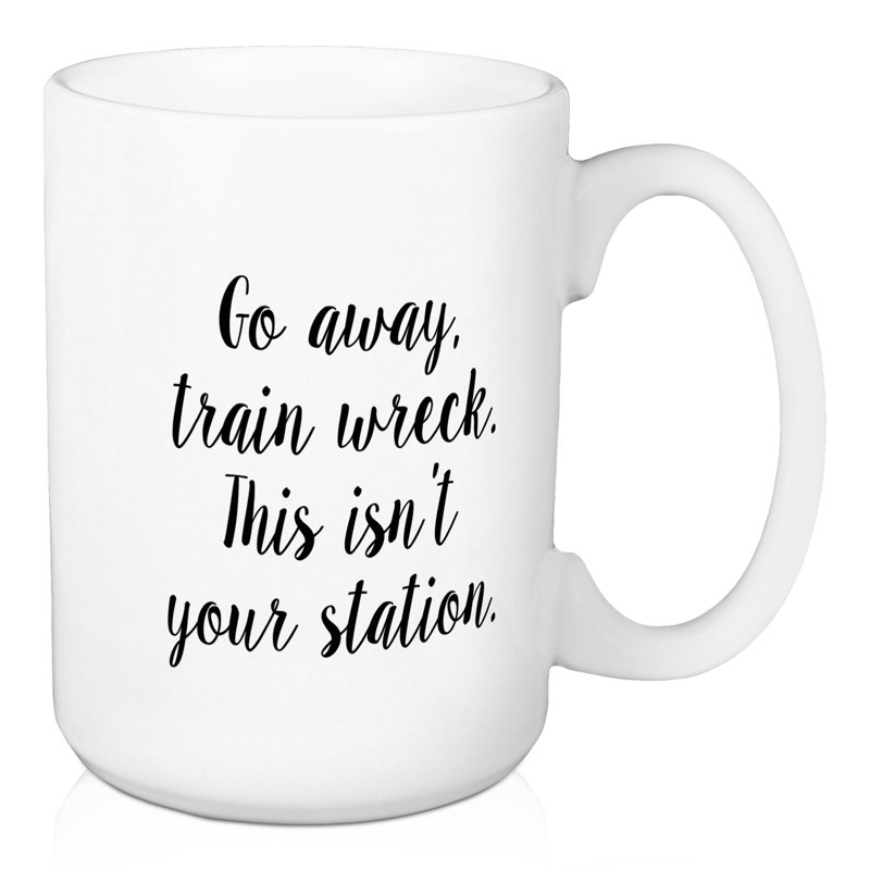 Grande tasse à café train wreck go away Sawbridgeworth