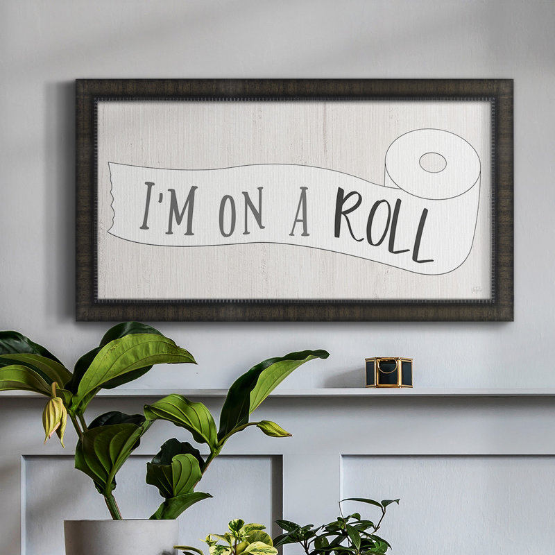 I'm On A Roll " I'm On A Roll ", Black Closed Corner Framed Canvas, 25" H x 45" W x 1" D