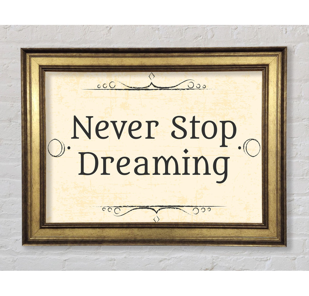 Never Stop Dreaming - Einzelne Bilderrahmen Kunstdrucke