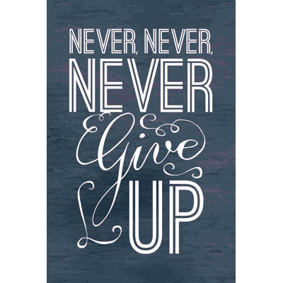 " Never Never Never Give Up "