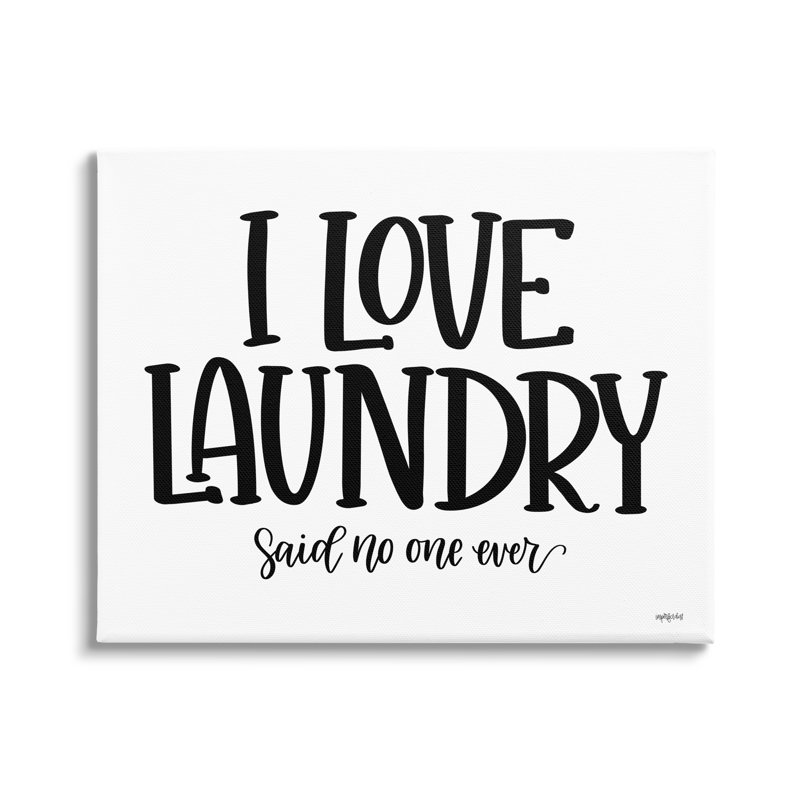 "I Love Laundry Casual Humour" par Imperfect Dust - Art textuel sur toile tendue, Toile tendue, H 24 po x l 30 po x P 1,5 po