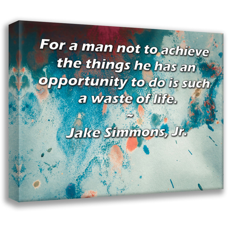 Toile tendue ArtsyQuotes par Jake Simmons, Jr., H 48 po x l 33 po