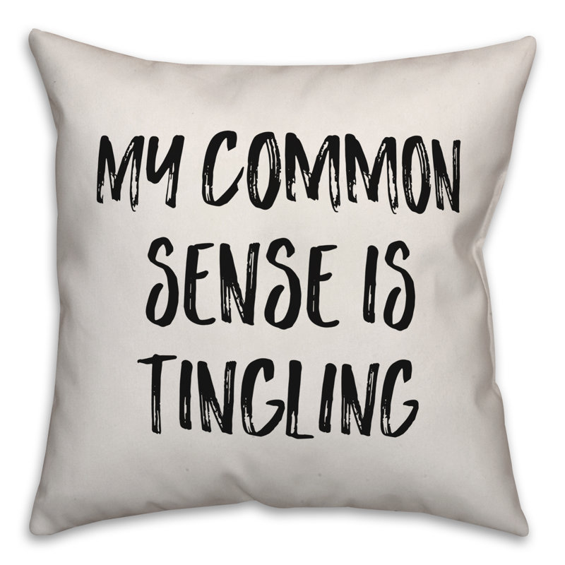 Coussin décoratif My Common Sense Is Tingling, 16 po x 1 po