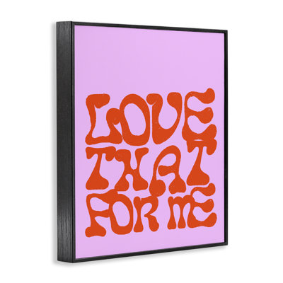 Love That For Me Framed Giclee Art, design by House of Lulu