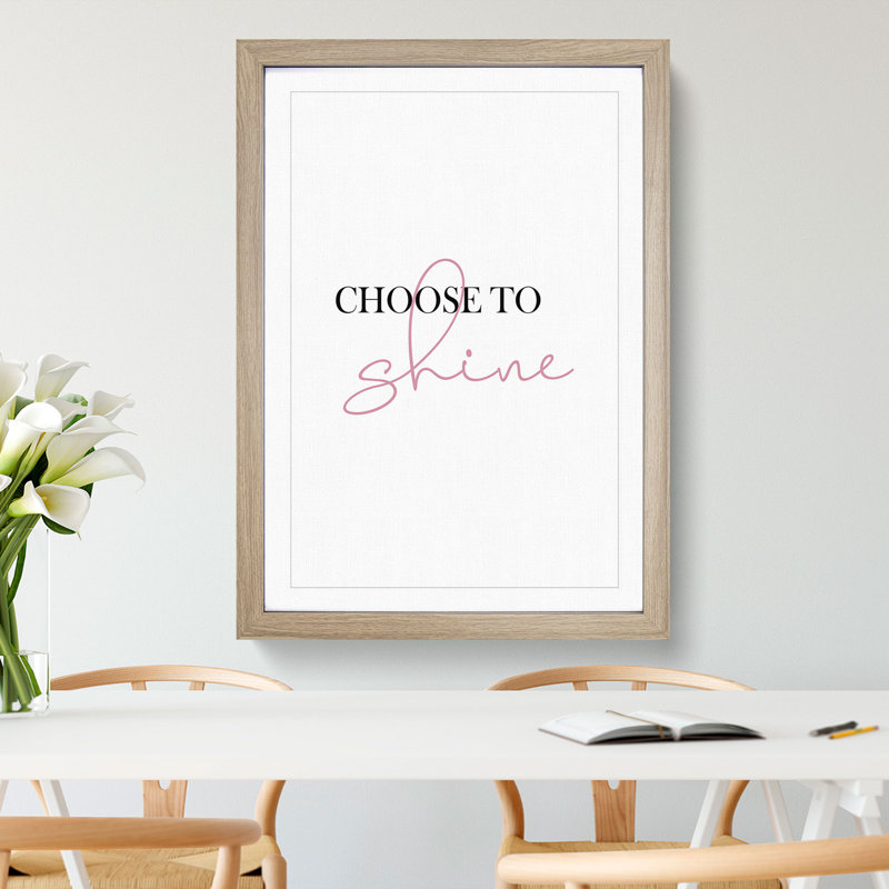 Choose to Shine - Picture Frame Typography, 65cm H x 48cm W x 2cm D, Oak Framed