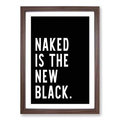 Naked Is the New Black - Picture Frame Typography