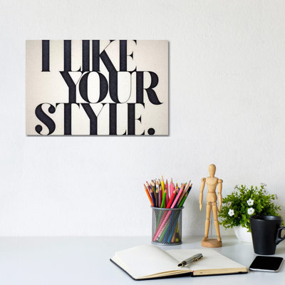 Like Your Style 1 Piece Wrapped Canvas Wall Art