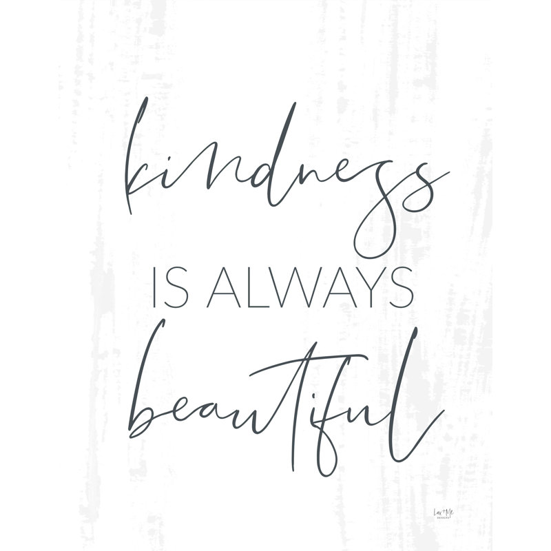 «Kindness Is Always Beautiful», reproduction sur toile tendue, L 36 po x H 48 po