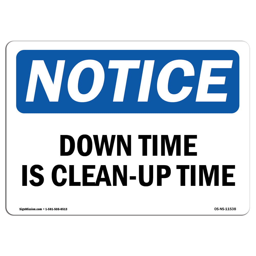 SignMission OSHA Notice - Down Time Is Clean-Up Time Sign | Wayfair