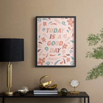 «Today Is A Good Day», reproduction encadrée - bois massif