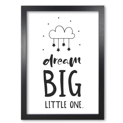 Dream Big Little One - Print