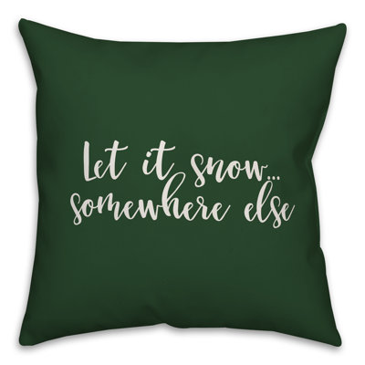  Coussin Let It Snow Somewhere Else