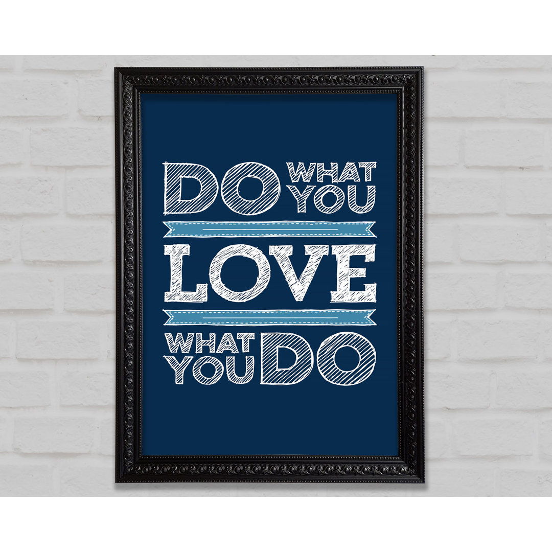 Do What You Love 1 Gerahmter Druck