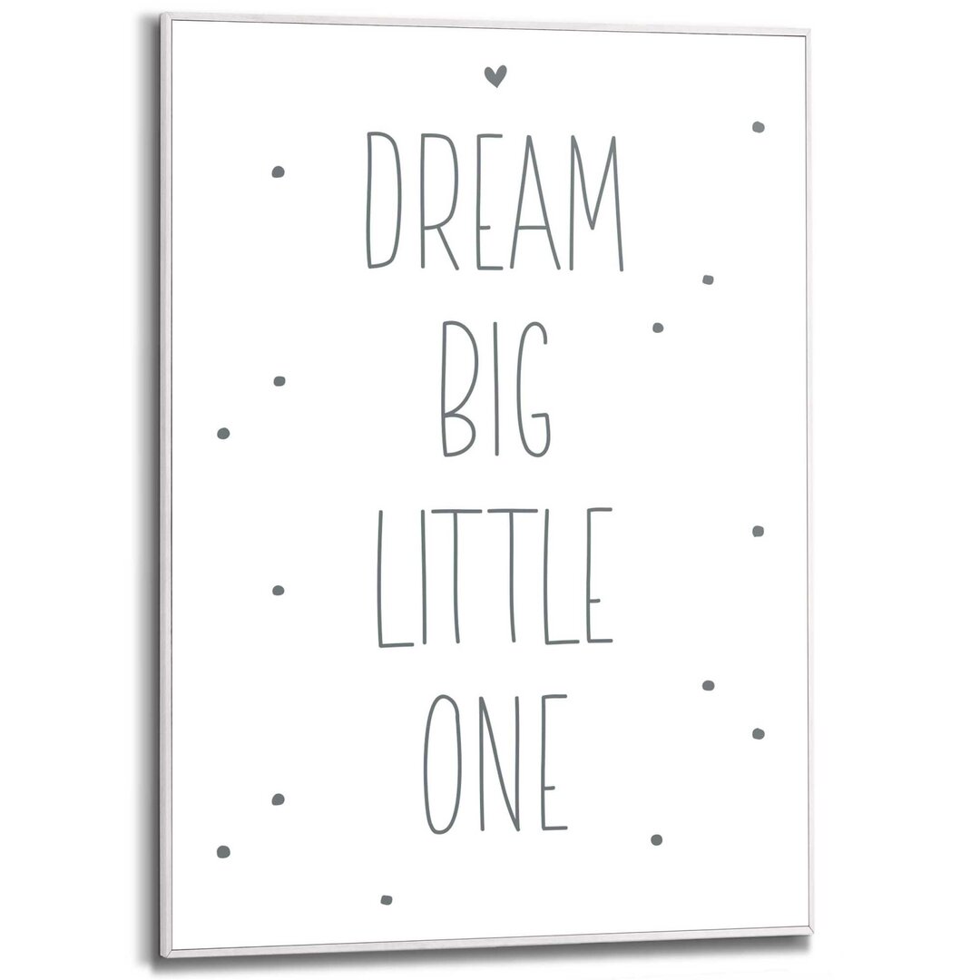 Gerahmtes Bild Dream Big Little One