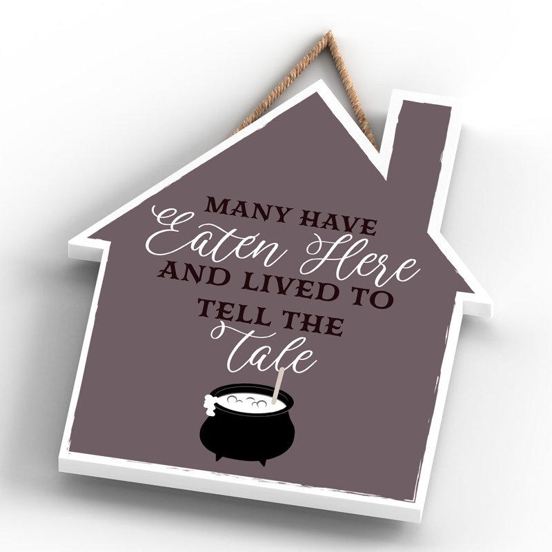 Many Have Eaten Here Wooden House Plaque
