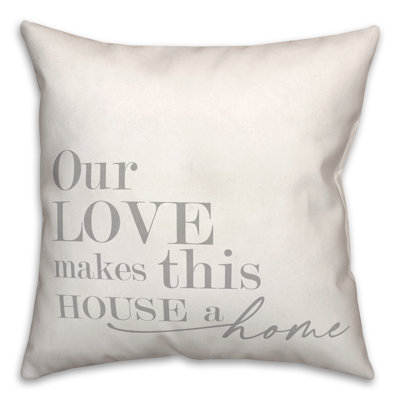 Our Love Makes This House A Home