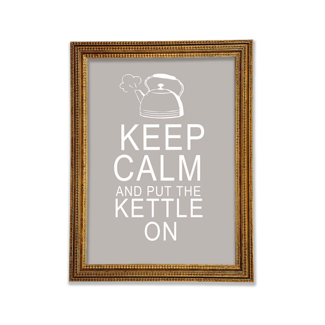 Küche Zitat Keep Calm And Put The Kettle On Gerahmter Druck