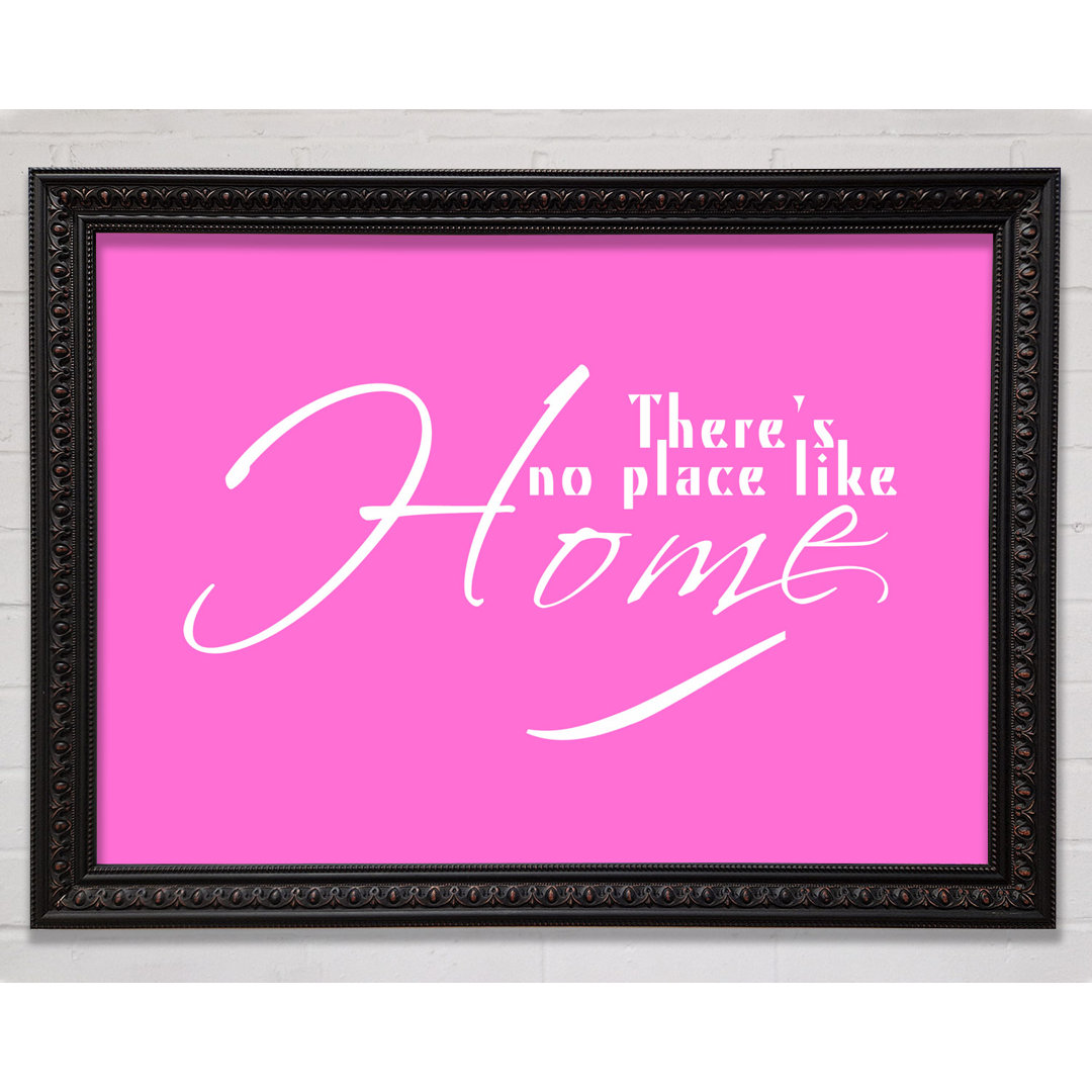 Home Quote Theres No Place Like Home - Einzelne Bilderrahmen Kunstdrucke