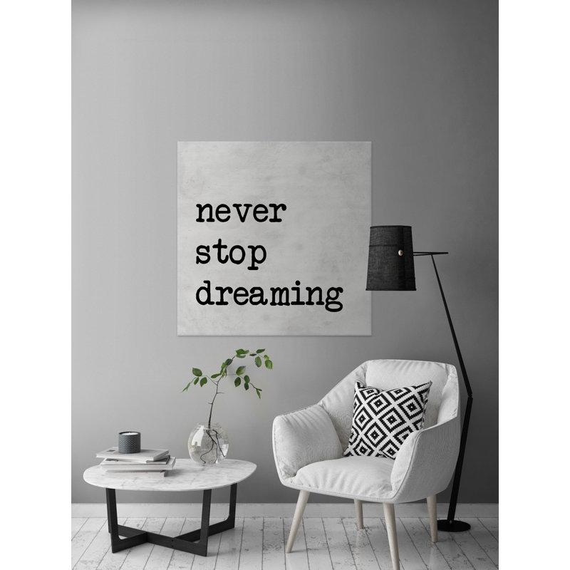 Never Stop Dreaming IV - Wrapped Canvas Print, 61cm H x 61cm W x 3.81cm D