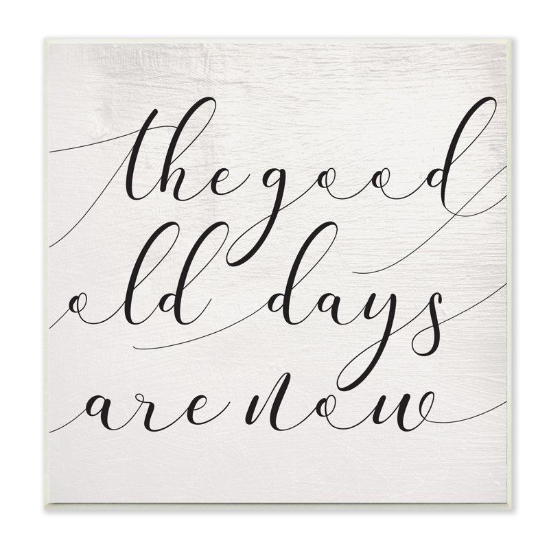 Good Good Days Are Now Expression Home Memories Design, H 12 po x l 12 po x P 0,5 po, Plaque murale