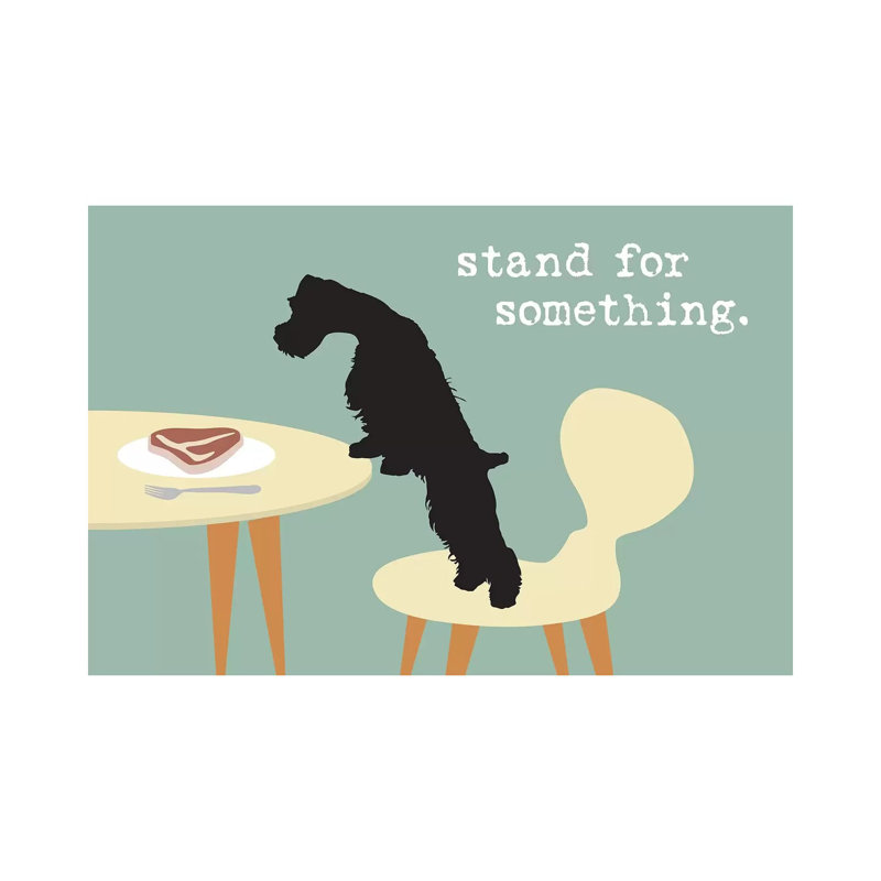 Stand For Something by Dog Is Good And Cat Is Good - Wrapped Canvas Print, 20.32 cm H x 30.48 cm W