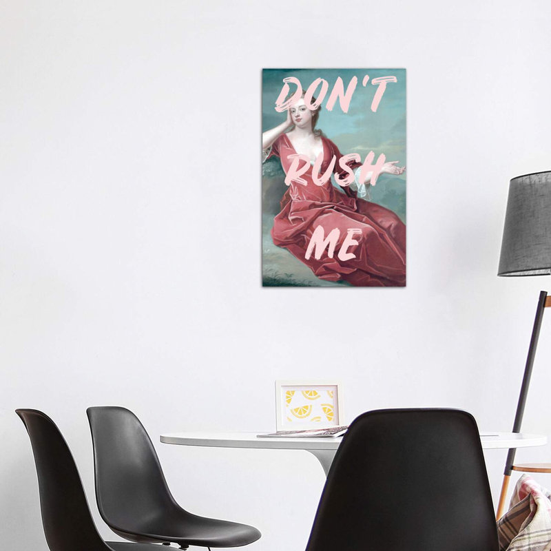 Don't Rush Me - Wrapped Canvas Print, 101.6 cm H x 66.04 cm W x 3.175 cm D