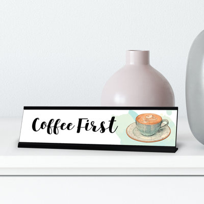 Plaque «Coffee First»