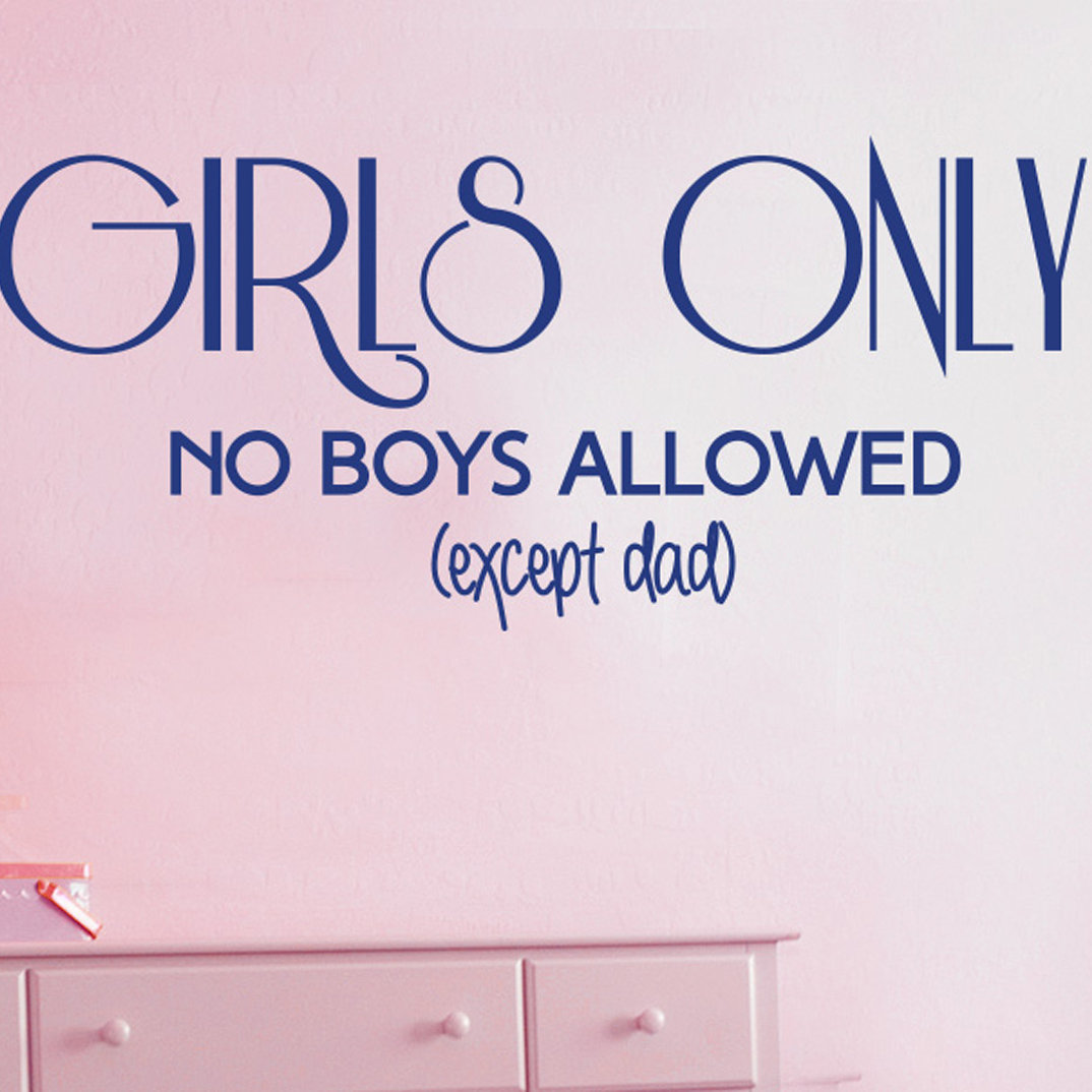 Girls Only No Boys Allowed Except Dad Wall Sticker