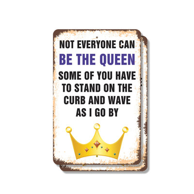 Not Everyone Can Be the Queen Some Have to Wave (2 Pack) 8 Inch x 12 Inch Plastic Sign