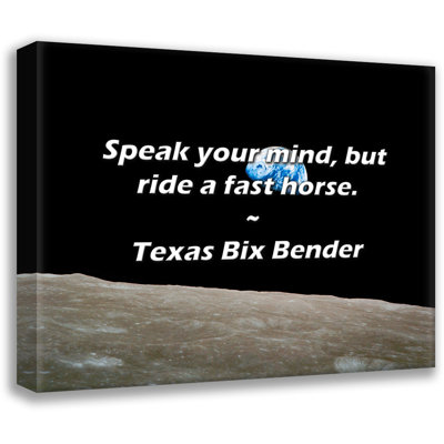 Citation de Texas Bix Bender: Dites ce que vous pensez, mais montez à cheval rapidement.