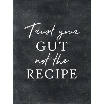 Trust Your Gut Not The Recipe - Impression sur toile tendue