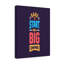 Dare To Start For A Big Change - Wrapped Canvas Print